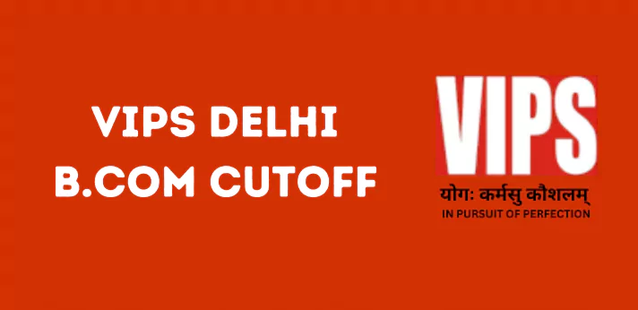 VIPS Delhi B.Com Cutoff