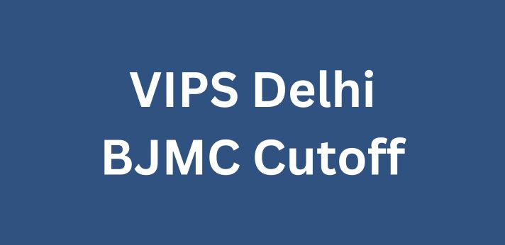 VIPS Delhi BJMC Cutoff