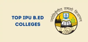 IPU B.Ed Colleges in Delhi