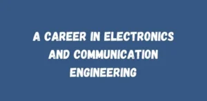 A career in Electronics and Communication Engineering