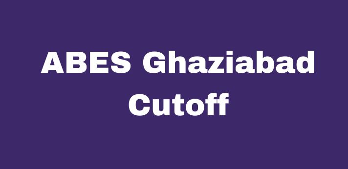 ABES Ghaziabad Cutoff