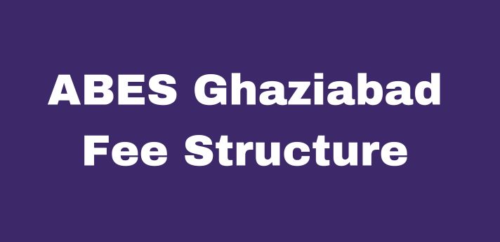 ABES Ghaziabad Fee Structure