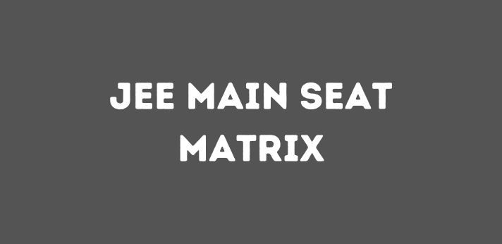 JEE Main Seat Matrix