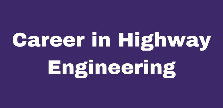 Career in Highway Engineering