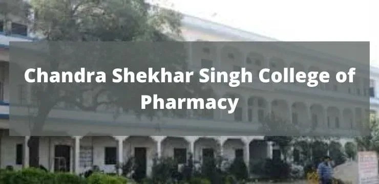 Chandra Shekhar Singh College Of Pharmacy Koilaha
