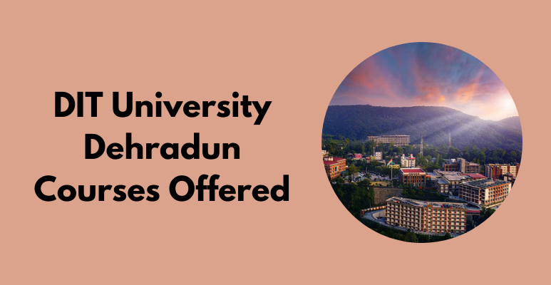 DIT University Dehradun Courses Offered