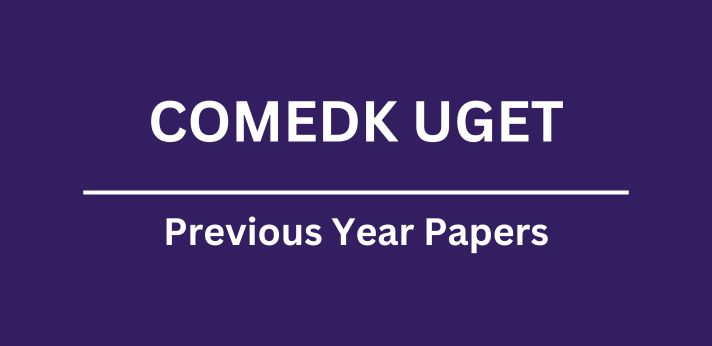 COMEDK UGET Previous Year Papers