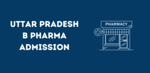 UP B Pharma Admission