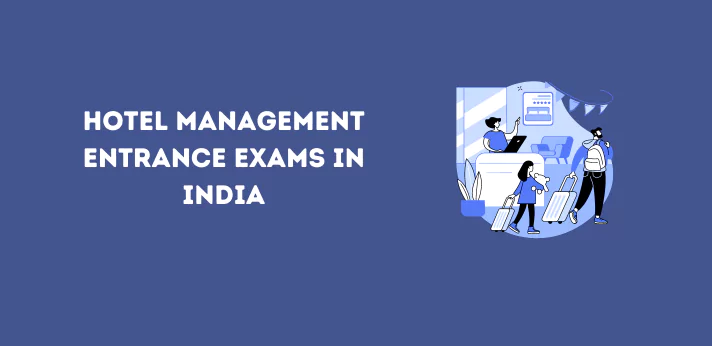Hotel Management Entrance Exams in India