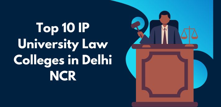 Top 10 IP University Law Colleges in Delhi NCR