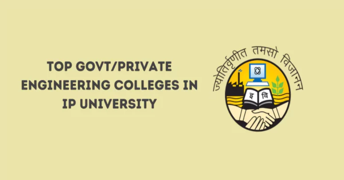 Top Govt/Private Engineering Colleges in IP University