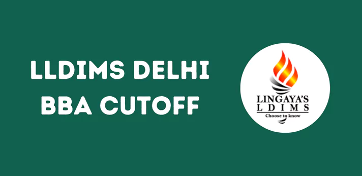 LLDIMS Delhi BBA Cutoff