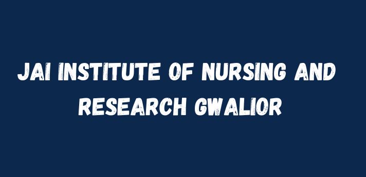 Jai Institute of Nursing and Research Gwalior