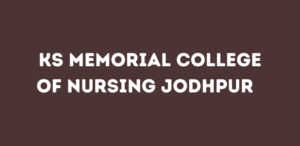 KS Memorial College of Nursing Jodhpur