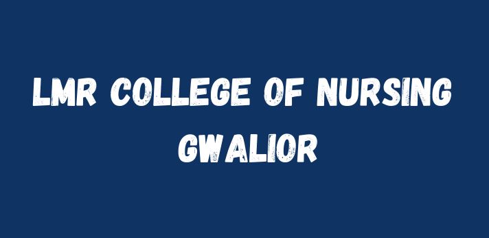 LMR College of Nursing Gwalior