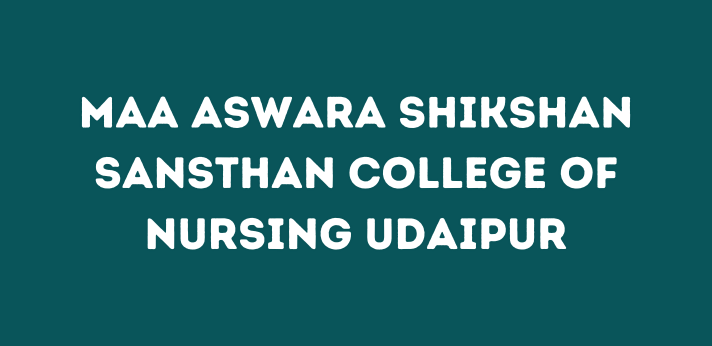 Maa Aswara Shikshan Sansthan College of Nursing Udaipur