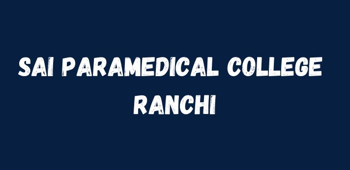 Sai Paramedical College Ranchi