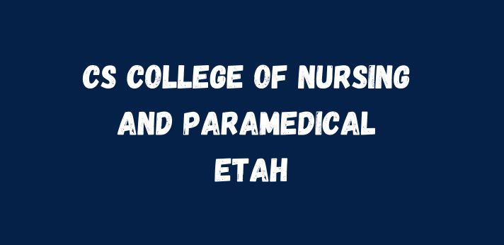 CS College of Nursing And Paramedical Etah