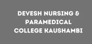 Devesh Nursing & Paramedical College Kaushambi