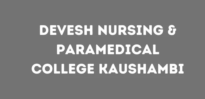 Devesh Nursing & Paramedical College Kaushambi