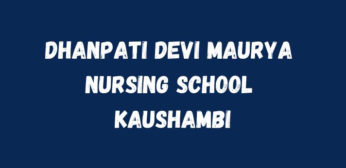 Dhanpati Devi Maurya Nursing School Kaushambi