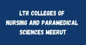 LTR Colleges of Nursing and Paramedical Sciences Meerut