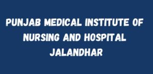 Punjab Medical Institute of Nursing and Hospital Jalandhar