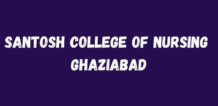 Santosh College of Nursing Ghaziabad