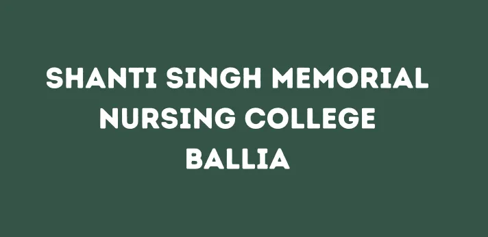 Shanti Singh Memorial Nursing College Ballia