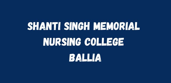 Shanti Singh Memorial Nursing College Ballia