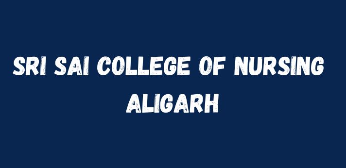 Sri Sai College of Nursing Aligarh
