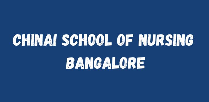 Chinai School of Nursing Bangalore