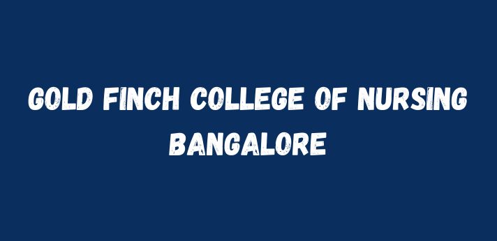 Gold Finch College of Nursing Bangalore