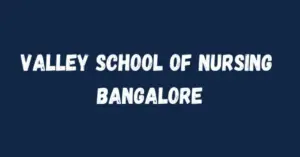 Valley School of Nursing Bangalore