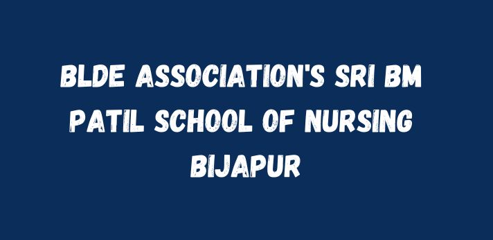BLDE Association's Sri BM Patil School of Nursing Bijapur