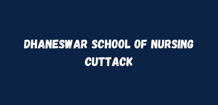 Dhaneswar School of Nursing Cuttack
