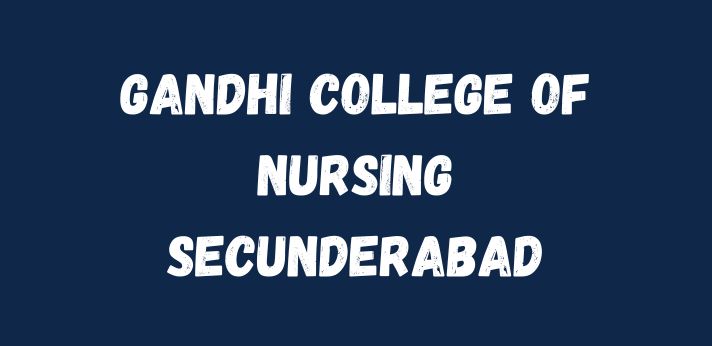 Gandhi College of Nursing Secunderabad