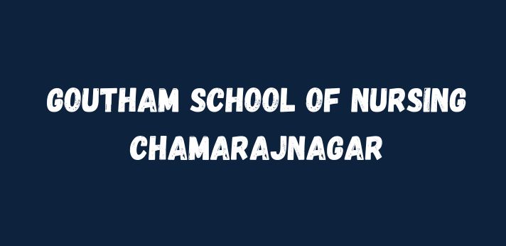 Goutham School of Nursing Chamarajnagar