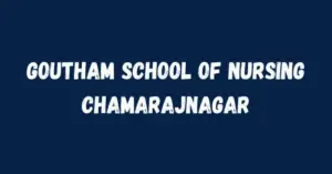 Goutham School of Nursing Chamarajnagar
