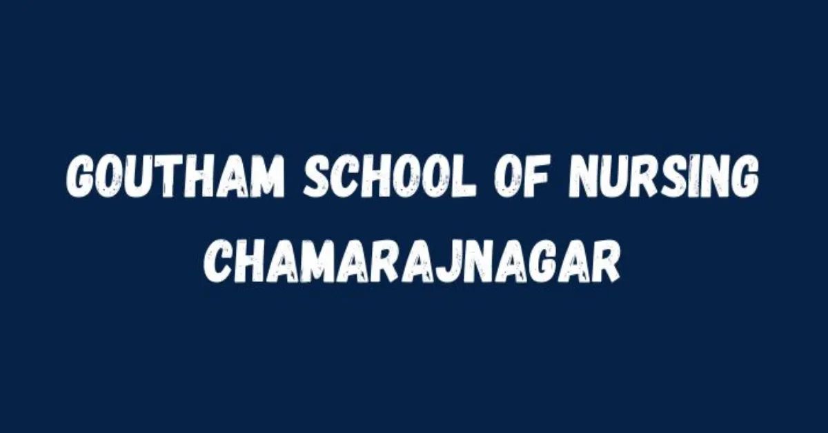 Goutham School of Nursing Chamarajnagar