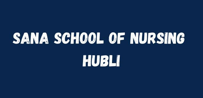 Sana School of Nursing Hubli