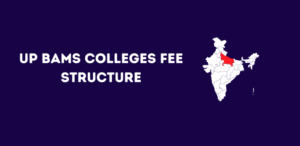 UP BAMS Colleges Fee Structure