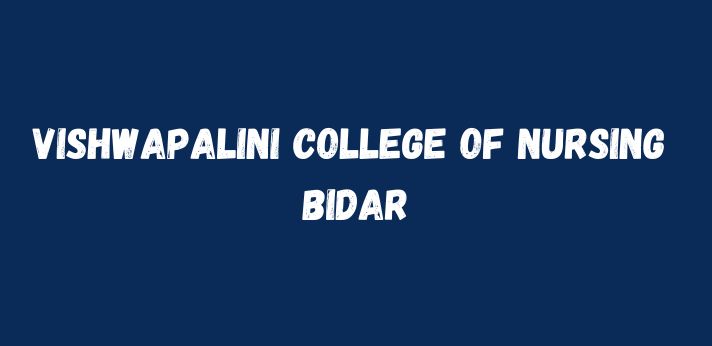 Vishwapalini College of Nursing Bidar