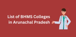 List of BHMS Colleges in Arunachal Pradesh