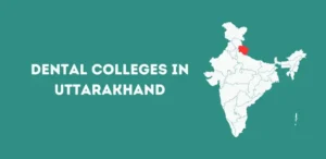 List of Dental Colleges in Uttarakhand