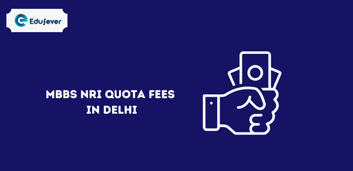 MBBS NRI Quota Fees in Delhi