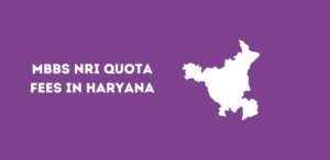 MBBS NRI Quota Fees in Haryana