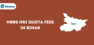 MBBS NRI Quota fees in Bihar