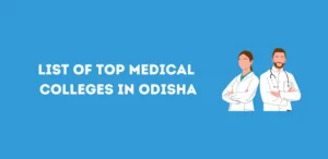 List of Top Medical Colleges in Odisha