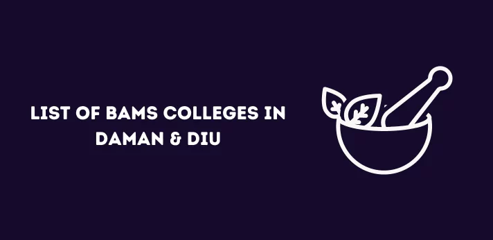 List of BAMS Colleges in Daman & Diu